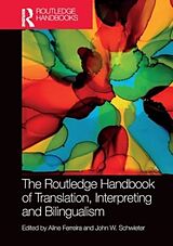 Couverture cartonnée The Routledge Handbook of Translation, Interpreting and Bilingualism de Aline Schwieter, John W. Ferreira