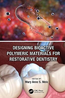 Couverture cartonnée Designing Bioactive Polymeric Materials For Restorative Dentistry de Mary Anne Sampaio (University of Maryland De Melo