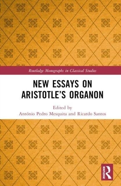New Essays on Aristotles Organon