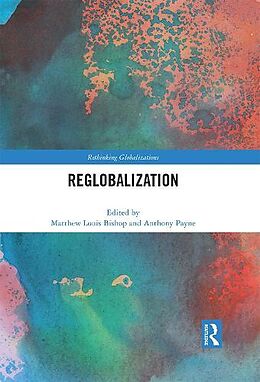 Couverture cartonnée Reglobalization de Matthew Louis Payne, Anthony (University o Bishop