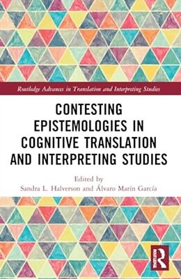 Couverture cartonnée Contesting Epistemologies in Cognitive Translation and Interpreting Studies de Sandra L. (University of Agder, Norway) Halverson