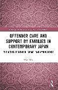 Couverture cartonnée Offender Care and Support by Families in Contemporary Japan de Mari Kita