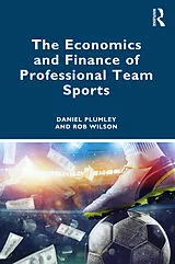 Kartonierter Einband (Kt) Economics and Finance of Professional Team Sports von Daniel Plumley, Rob Wilson