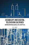 Kartonierter Einband Disability and Digital Television Cultures von Katie Ellis