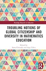 Livre Relié Troubling Notions of Global Citizenship and Diversity in Mathematics Education de Anna (University of Thessaly, Greece) Yo Chronaki