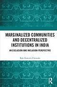 Couverture cartonnée Marginalized Communities and Decentralized Institutions in India de Bala Ramulu Chinnala