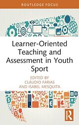 Couverture cartonnée Learner-Oriented Teaching and Assessment in Youth Sport de Claudio (University of Porto, Portugal) Me Farias