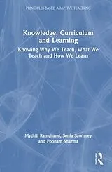 Fester Einband Knowledge, Curriculum and Learning von Mythili Ramchand, Sonia Sawhney, Sharma Poonam