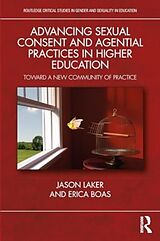Couverture cartonnée Advancing Sexual Consent and Agential Practices in Higher Education de Jason A. Laker, Erica M. Boas