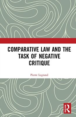 Livre Relié Comparative Law and the Task of Negative Critique de Legrand Pierre