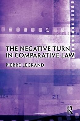 Livre Relié The Negative Turn in Comparative Law de Legrand Pierre