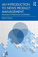 Kartonierter Einband An Introduction to News Product Management von Damon Kiesow