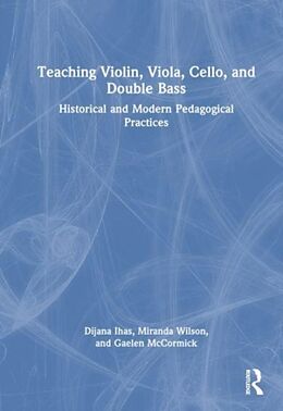 Livre Relié Teaching Violin, Viola, Cello, and Double Bass de Dijana Ihas, Miranda Wilson, Gaelen McCormick