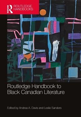 Livre Relié The Routledge Handbook of Black Canadian Literature de Andrea A. Sanders, Leslie Davis