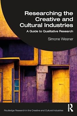 Couverture cartonnée Researching the Creative and Cultural Industries de Simone Wesner