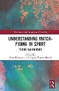 Couverture cartonnée Understanding Match-Fixing in Sport de Bram Constandt