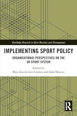 Couverture cartonnée Implementing Sport Policy de Marc (University of Brighton, Uk) Lindsey, Keech