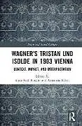 Fester Einband Wagner's Tristan und Isolde in 1903 Vienna von Anna Stoll Belina, Anastasia Knecht