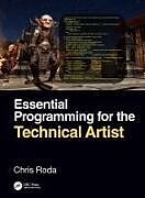 Couverture cartonnée Essential Programming for the Technical Artist de Chris Roda