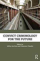 Livre Relié Convict Criminology for the Future de Jeffrey Ian, Ph.d. (University of Baltimore, Ross