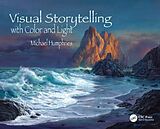 Kartonierter Einband Visual Storytelling with Color and Light von Humphries Michael