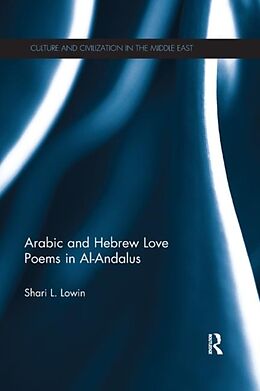 Couverture cartonnée Arabic and Hebrew Love Poems in Al-Andalus de Shari Lowin