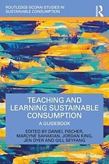 Couverture cartonnée Teaching and Learning Sustainable Consumption de Daniel (Arizona State University, Usa; Le Fischer