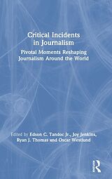 Livre Relié Critical Incidents in Journalism de Edson Jenkins, Joy Thomas, Ryan Westlu Tandoc Jr.