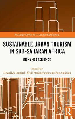 Livre Relié Sustainable Urban Tourism in Sub-Saharan Africa de Llewellyn Musavengane, Regis Siakwah, Piu Leonard