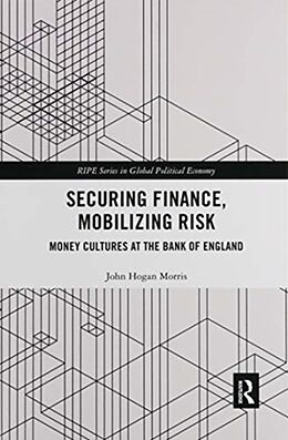 Kartonierter Einband Securing Finance, Mobilizing Risk von John Morris