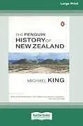 Kartonierter Einband (Kt) The Penguin History of New Zealand (16pt Large Edition) von Michael King