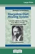 Kartonierter Einband Mucusless Diet Healing System von Arnold Ehret