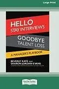 Kartonierter Einband Hello Stay Interviews, Goodbye Talent Loss von Beverly Kaye, Sharon Jordan-Evans