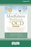 Kartonierter Einband The Mindfulness Workbook for OCD von Jon Hershfield and Tom Corboy
