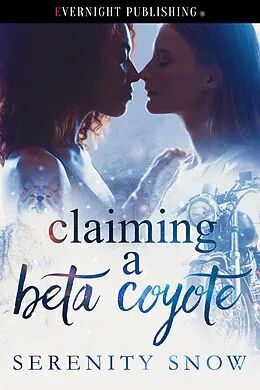 E-Book (epub) Claiming a Beta Coyote von Serenity Snow