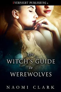 E-Book (epub) The Witch's Guide to Werewolves von Naomi Clark