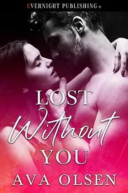 E-Book (epub) Lost Without You von Ava Olsen