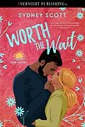 E-Book (epub) Worth the Wait von Sydney Scott