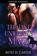 E-Book (epub) The Last Unicorn's Mate von Beth D. Carter