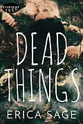 E-Book (epub) Dead Things von Erica Sage
