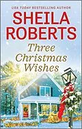 E-Book (epub) Three Christmas Wishes von Sheila Roberts