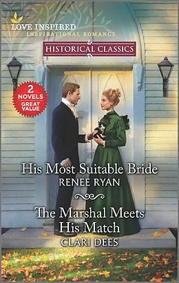 E-Book (epub) His Most Suitable Bride and The Marshal Meets His Match von Renee Ryan, Clari Dees