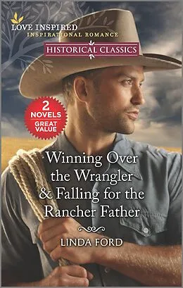 E-Book (epub) Winning Over the Wrangler & Falling for the Rancher Father von Linda Ford