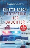 E-Book (epub) Protecting Her Daughter von Lynette Eason