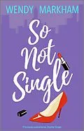 E-Book (epub) So Not Single von Wendy Markham