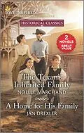 E-Book (epub) The Texan's Inherited Family and A Home for His Family von Noelle Marchand, Jan Drexler