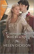 E-Book (epub) Conveniently Wed to a Spy von Helen Dickson
