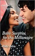 E-Book (epub) Baby Surprise for the Millionaire von Ruby Basu