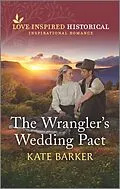 E-Book (epub) The Wrangler's Wedding Pact von Kate Barker