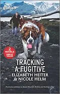 E-Book (epub) Tracking a Fugitive von Elizabeth Heiter, Nicole Helm